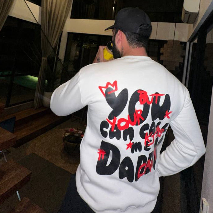 You Can Call Me Daddy Sweatshirt